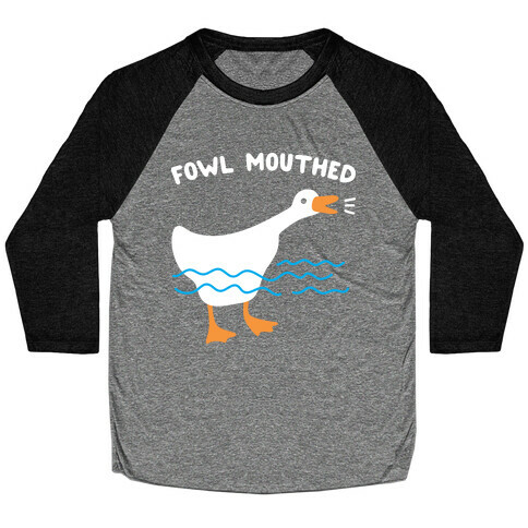 Fowl Mouthed Goose Baseball Tee