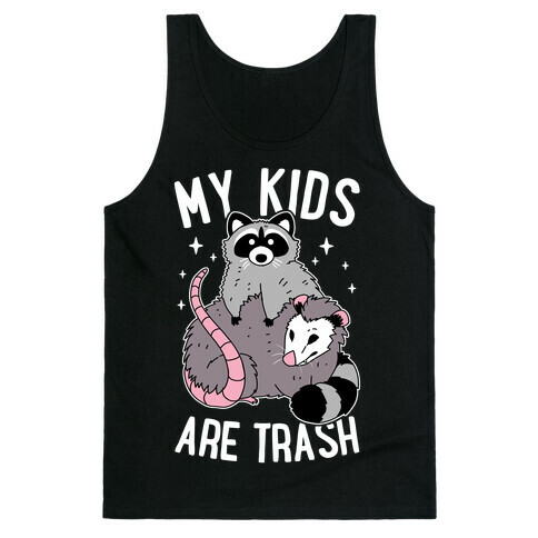 My Kids Are Trash Tank Top