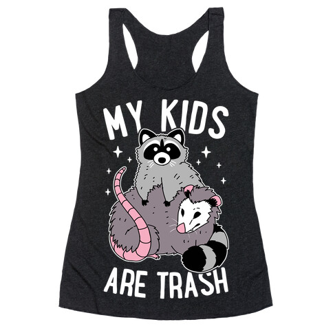 My Kids Are Trash Racerback Tank Top