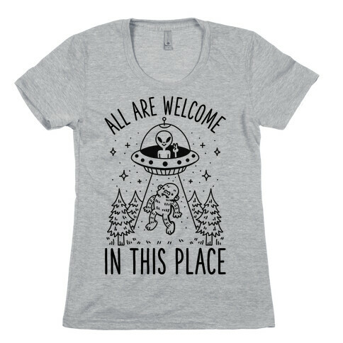 All are Welcome in this Place Bigfoot Alien Abduction Womens T-Shirt