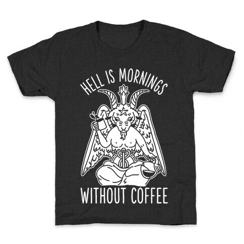 Hell is Mornings Without Coffee Baphomet  Kids T-Shirt