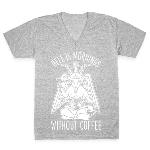 Hell is Mornings Without Coffee Baphomet  V-Neck Tee Shirt