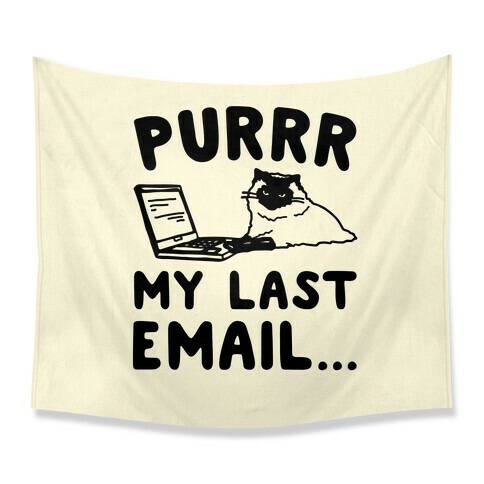 Purrr My Last Email Cat Parody Tapestry