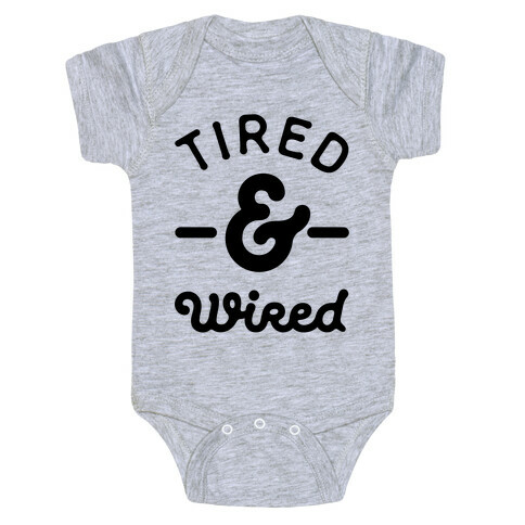 Tired & Wired Baby One-Piece
