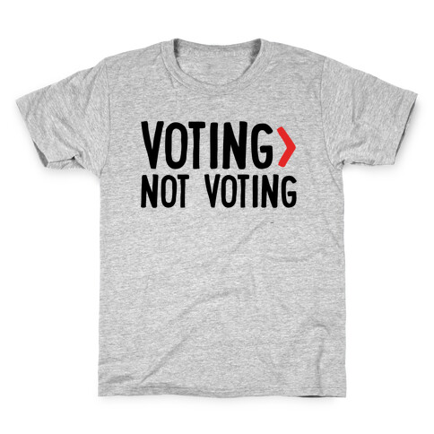 Voting > Not Voting Kids T-Shirt