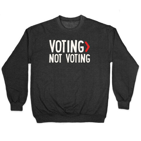 Voting > Not Voting White Print Pullover