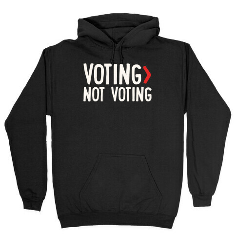 Voting > Not Voting White Print Hooded Sweatshirt