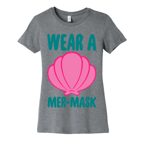 Wear A Mer-Mask Womens T-Shirt
