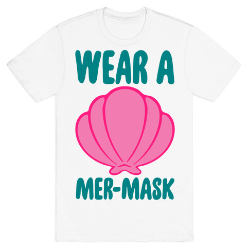 Wear A Mer-Mask T-Shirt