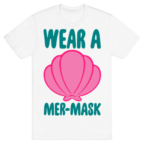 Wear A Mer-Mask T-Shirt