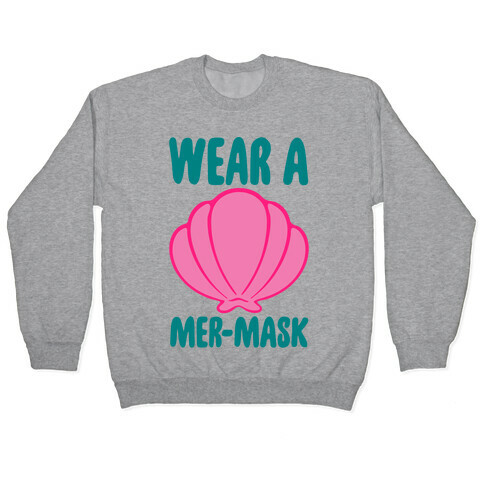 Wear A Mer-Mask Pullover