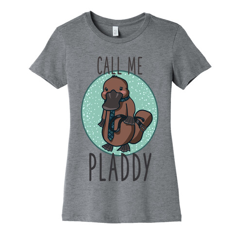 Call Me Pladdy Womens T-Shirt