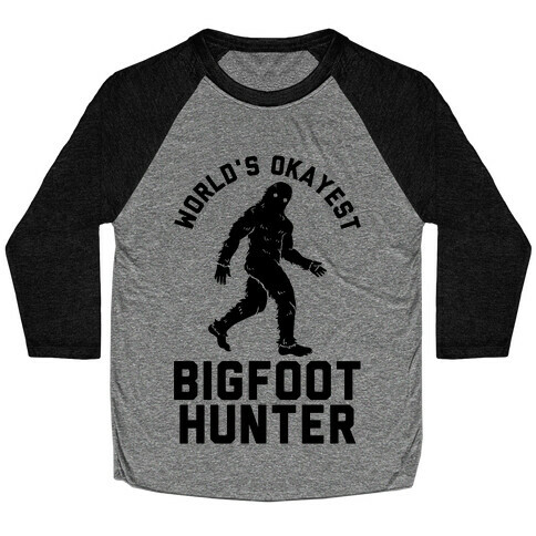 World's Okayest Bigfoot Hunter Baseball Tee