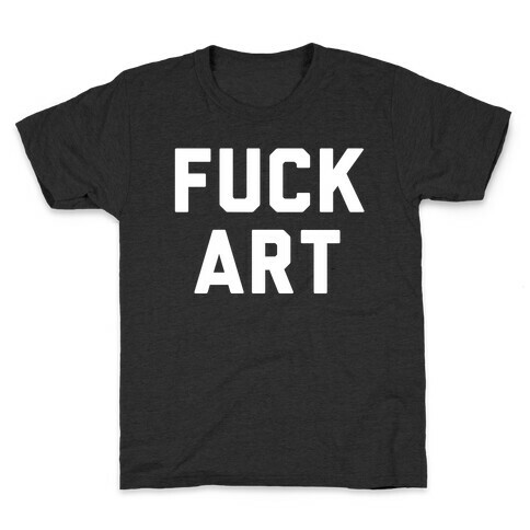 F*** art Kids T-Shirt