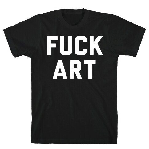 F*** art T-Shirt