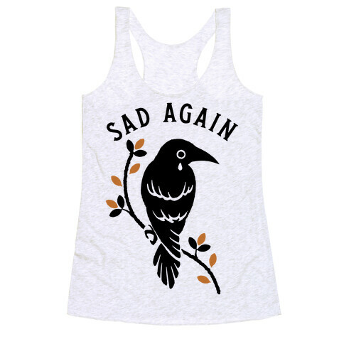 Sad Again Crying Raven Racerback Tank Top