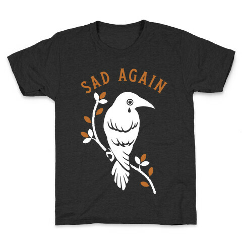 Sad Again Crying Raven Kids T-Shirt