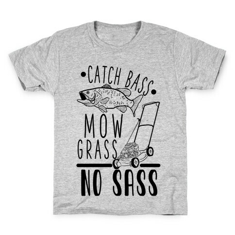 Catch Bass, Mow Grass, No Sass Kids T-Shirt