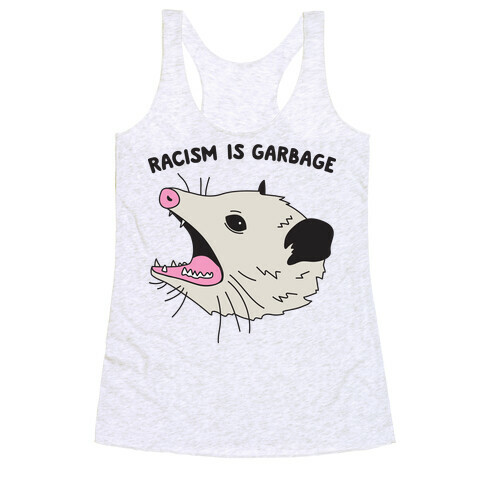 Racism Is Garbage Possum Racerback Tank Top