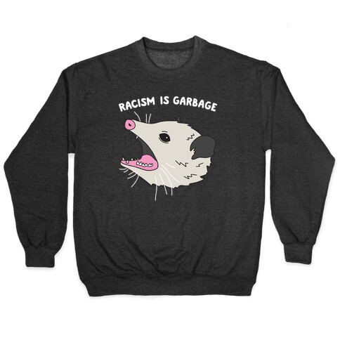 Racism Is Garbage Possum Pullover