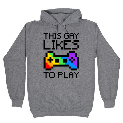 This Gay Likes To Play Hooded Sweatshirt