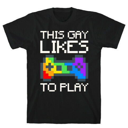 This Gay Likes To Play White Print T-Shirt