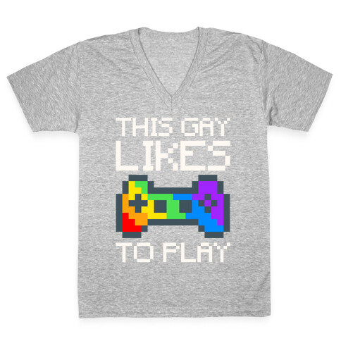 This Gay Likes To Play White Print V-Neck Tee Shirt