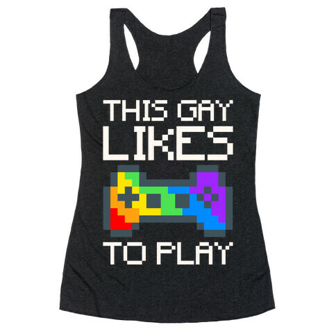 This Gay Likes To Play White Print Racerback Tank Top