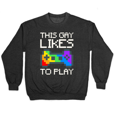 This Gay Likes To Play White Print Pullover