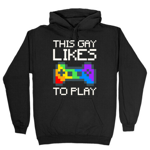 This Gay Likes To Play White Print Hooded Sweatshirt