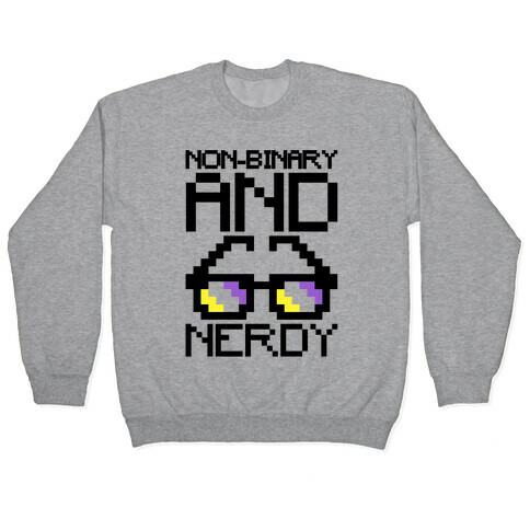 Non-Binary And Nerdy  Pullover