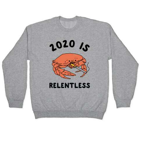 2020 is Relentless Smoking Crab Pullover