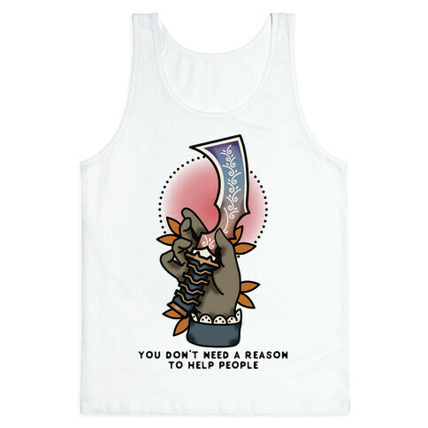 You Don't Need a Reason to Help People FFIX Tank Top