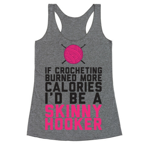 If Crocheting Burned More Calories Racerback Tank Top