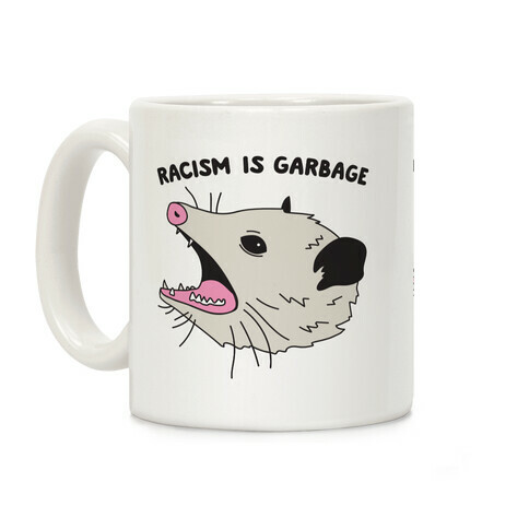 Racism Is Garbage Possum Coffee Mug