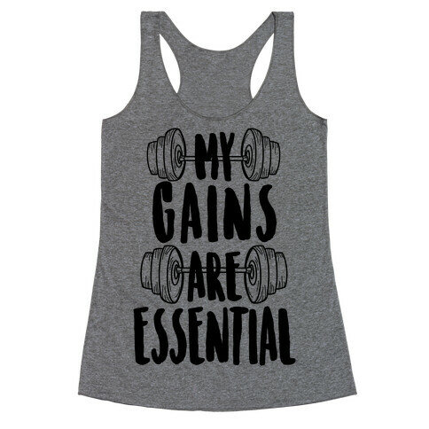 My Gains Are Essential Racerback Tank Top