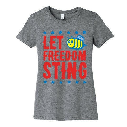 Let Freedom Sting Womens T-Shirt