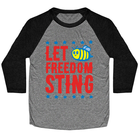 Let Freedom Sting Baseball Tee