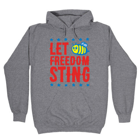 Let Freedom Sting Hooded Sweatshirt