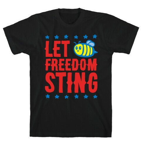 Let Freedom Sting White Print T-Shirt