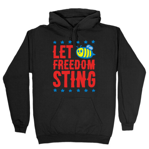 Let Freedom Sting White Print Hooded Sweatshirt