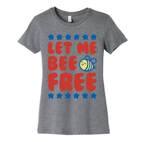 Let Me Be Free Womens T-Shirt