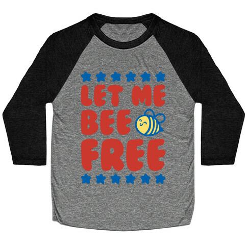 Let Me Be Free Baseball Tee