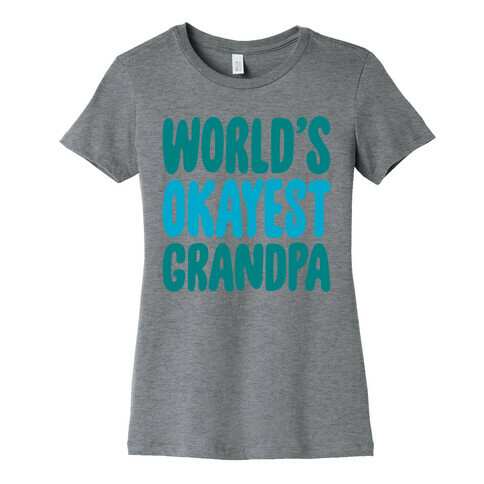 World's Okayest Grandpa Womens T-Shirt