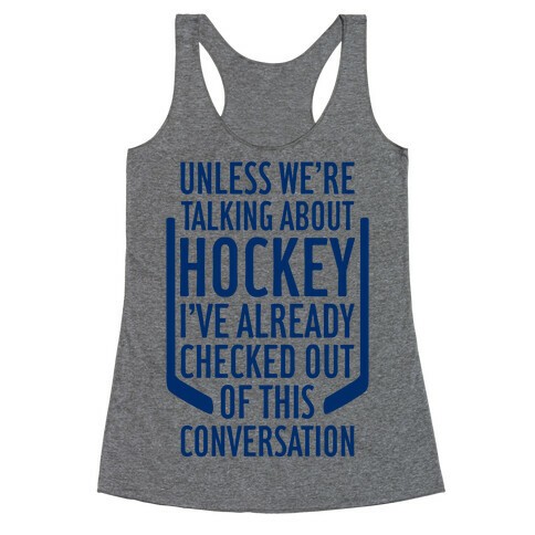 Unless We're Talking About Hockey Racerback Tank Top