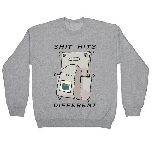 Shit Hits Different (Rumble Pack) Pullover