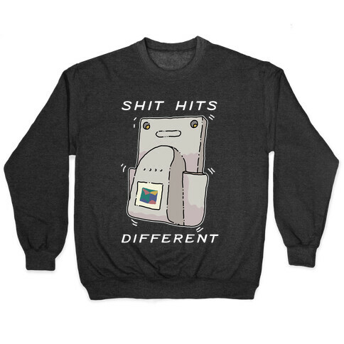 Shit Hits Different (Rumble Pack) Pullover