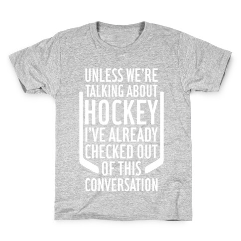 Unless We're Talking About Hockey Kids T-Shirt