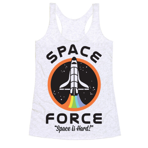 Space Force Space is Hard Racerback Tank Top