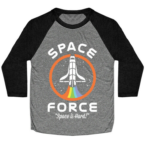 Space Force Space is Hard Baseball Tee